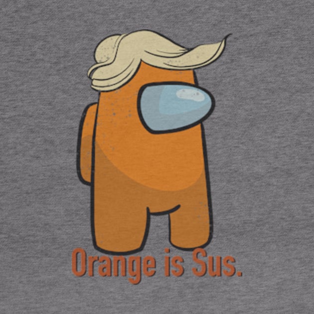 Orange is Sus by ArtOfJHammond